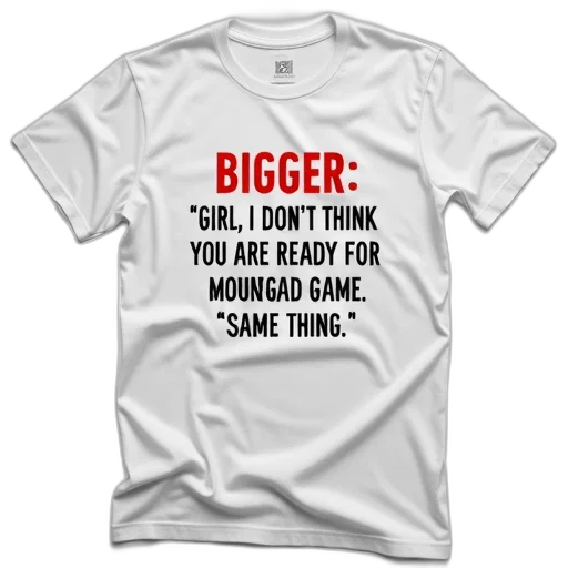 white, t-shirt, phrase, bigger, girl, don, think, ready transparent PNG cut-out