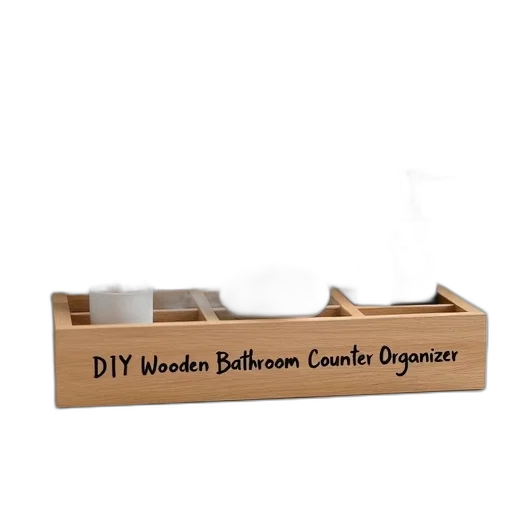 bathroom, counter, various, toiletries, wooden, organizer, words, diy transparent PNG cut-out