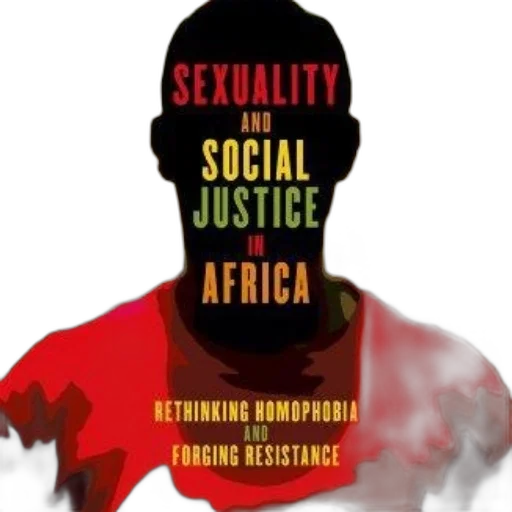 sexuality, social, justice, africa, rethinking, homophobia, forging, resistance transparent PNG cut-out