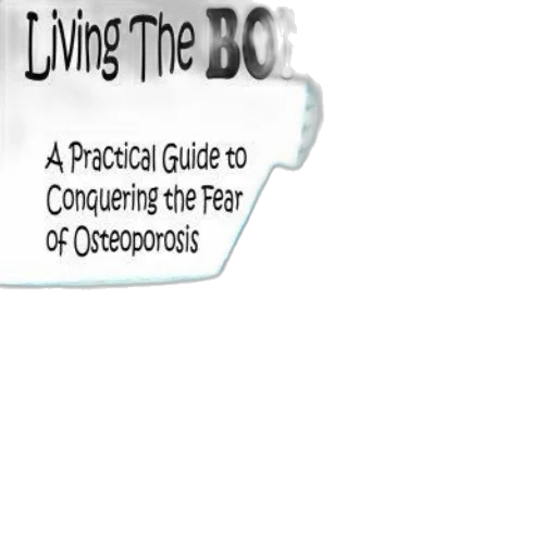 living, bones, lifestyle, practical, guide, conquering, fear, osteoporosis transparent PNG cut-out
