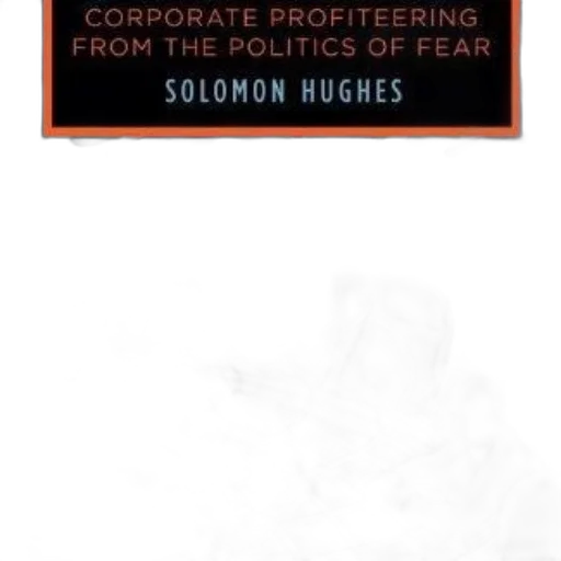 cover, corporate, profiteering, politics, fear, solomon, hughes, features transparent PNG cut-out
