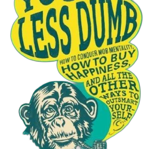 less, dumb, how, conquer, mob, mentality, buy, happiness transparent PNG cut-out