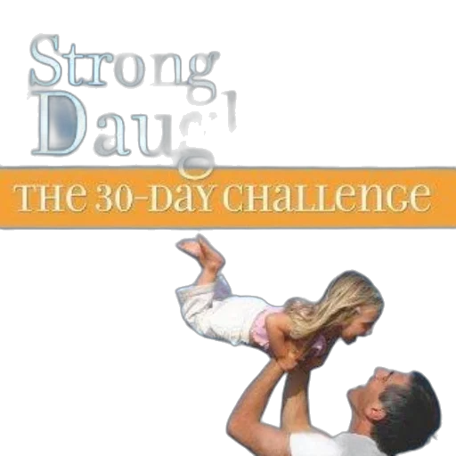 book, cover, titled, fathers, strong, daughters, 30-day, challenge transparent PNG cut-out