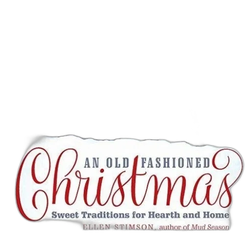 old, fashioned, christmas, sweet, traditions, hearth, home, ellen transparent PNG cut-out
